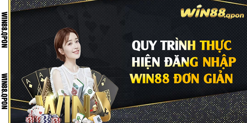 Quy trình thực hiện đăng nhập Win88 đơn giản 